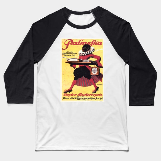 PALMEFKA Margarine Finest Butter Substitute Vintage German Food Advertisement Baseball T-Shirt by vintageposters